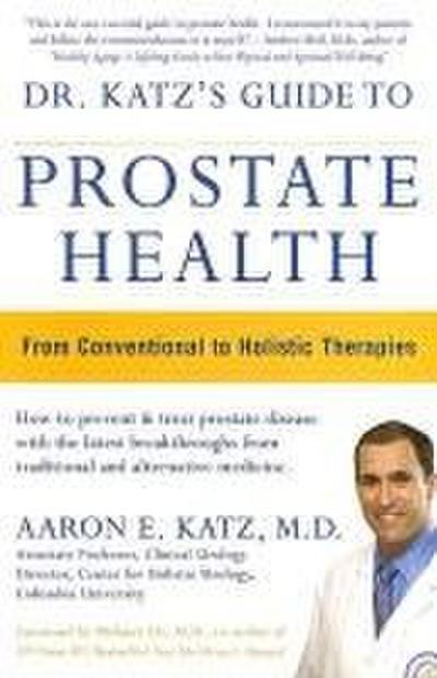 Dr. Katz’s Guide to Prostate Health: From Conventional to Holistic Therapies