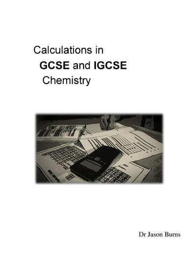 Calculations in GCSE and IGCSE Chemistry