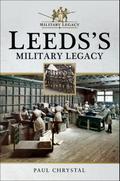 Leeds’s Military Legacy