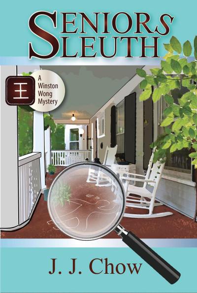 Seniors Sleuth (Winston Wong Cozy Mysteries, #1)