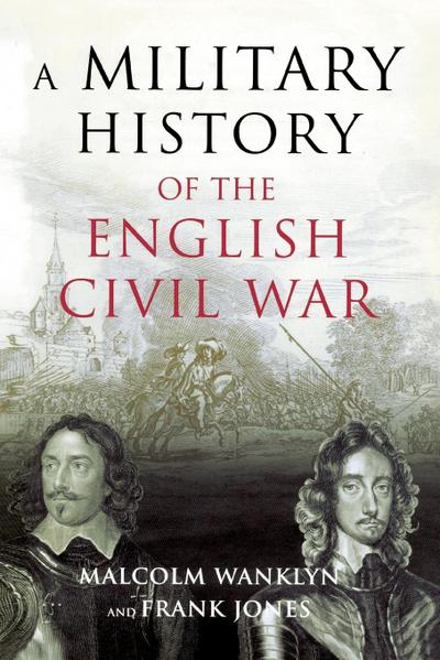 A Military History of the English Civil War