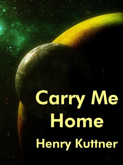 Carry Me Home