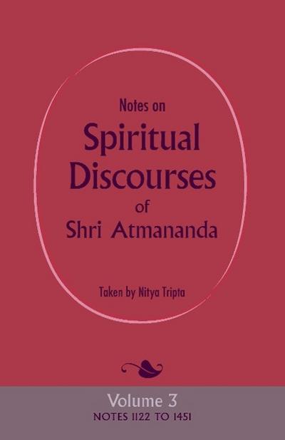 Notes on Spiritual Discourses of Shri Atmananda: Volume 3