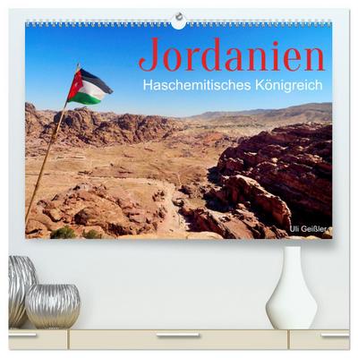 Jordanien - Haschemitisches Königreich (hochwertiger Premium Wandkalender 2024 DIN A2 quer), Kunstdruck in Hochglanz