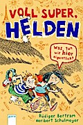 Voll super, Helden (2). Was tun wir hier eigentlich? von Rüdiger Bertram | Ebook