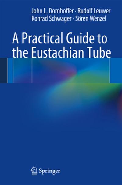 A Practical Guide to the Eustachian Tube