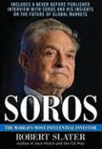 Soros: The Life, Ideas, and Impact of the World’s Most Influential Investor