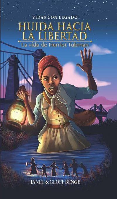 Huida Hacia La Libertad: La Vida de Harriet Tubman