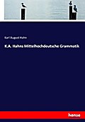 K.A. Hahns Mittelhochdeutsche Grammatik