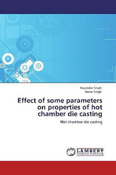 Effect of some parameters on properties of hot chamber die casting