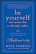 Be Yourself, Everyone Else is Already Taken