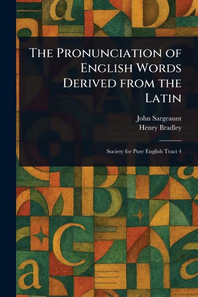 The Pronunciation of English Words Derived From the Latin