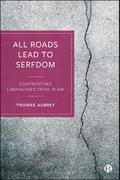 All Roads Lead to Serfdom