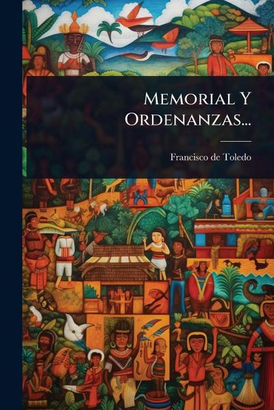 Memorial Y Ordenanzas...