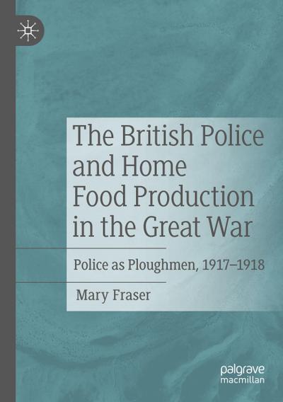 The British Police and Home Food Production in the Great War