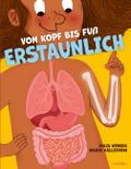 Von Kopf bis Fuß erstaunlich - Spannende Fakten über deinen Körper