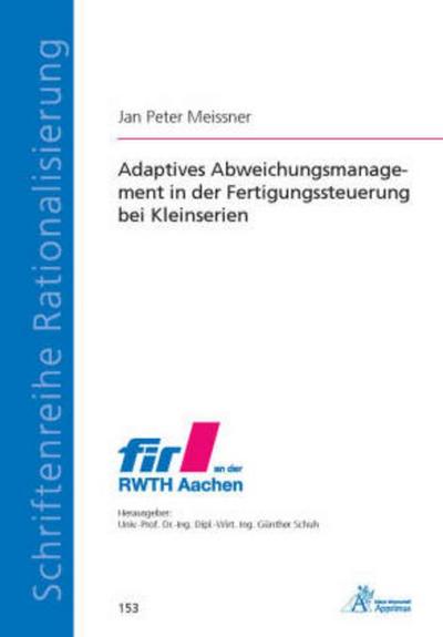 Adaptives Abweichungsmanagement in der Fertigungssteuerung bei Kleinserien