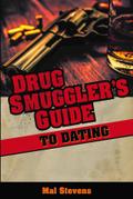Drug Smuggler’s Guide to Dating
