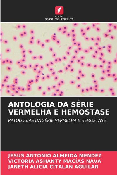 ANTOLOGIA DA SÉRIE VERMELHA E HEMOSTASE