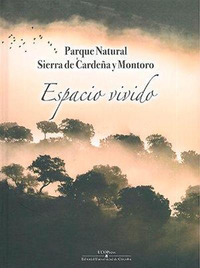 Parque natural Sierra de Cardeña y Montoro : espacio vivido