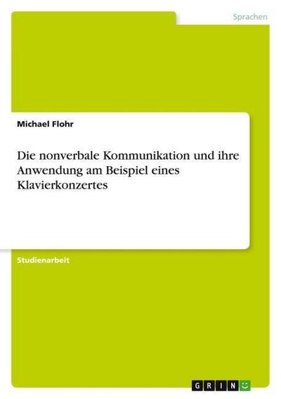 Die nonverbale Kommunikation und ihre Anwendung am Beispiel eines Klavierkonzertes