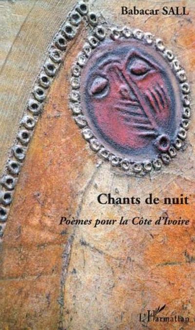 Chants de nuit. poemes pour lacote d’iv