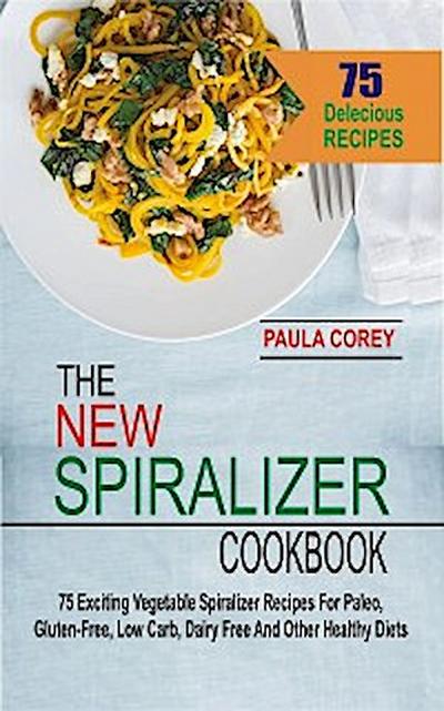 The New Spiralizer Cookbook