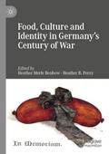 Food, Culture and Identity in Germany’s Century of War