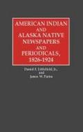 American Indian and Alaska Native Newspapers and Periodicals, 1826-1924