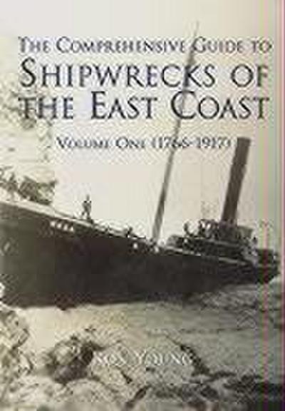 The Comprehensive Guide to Shipwrecks of the East Coast Volume One