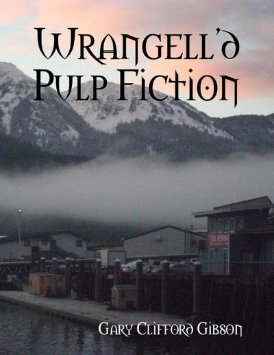 Wrangell’d Pulp Fiction