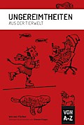 Ungereimtheiten aus der Tierwelt von A-Z, mit Audio-CD