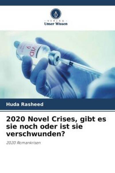 2020 Novel Crises, gibt es sie noch oder ist sie verschwunden?