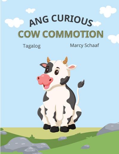 Ang Curious Cow Commotion (Tagalog English Bilingual) The Curious Cow Commotion