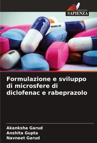 Formulazione e sviluppo di microsfere di diclofenac e rabeprazolo