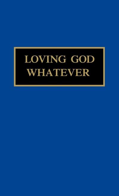 Loving God Whatever