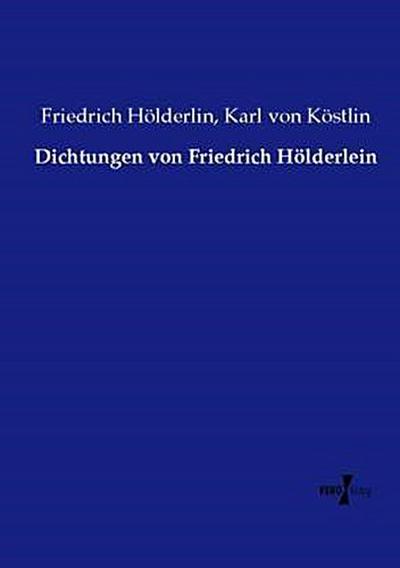 Dichtungen von Friedrich Hölderlein
