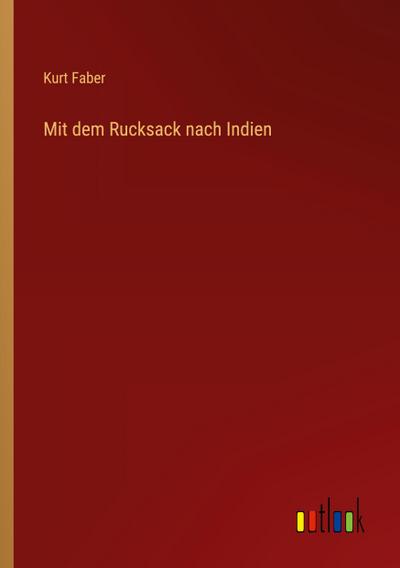 Mit dem Rucksack nach Indien