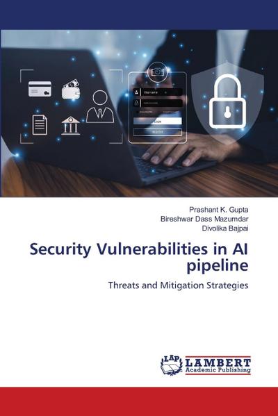 Security Vulnerabilities in AI pipeline