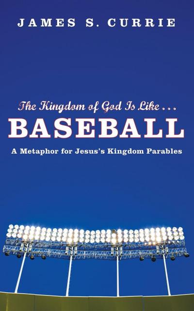 The Kingdom of God Is Like . . . Baseball