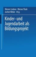 Kinder- und Jugendarbeit als Bildungsprojekt