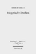Exegetische Studien (Wissenschaftliche Untersuchungen zum Neuen Testament, Band 223)