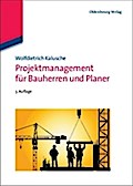 Projektmanagement Für Bauherren Und Planer (Bauen Und Ökonomie)