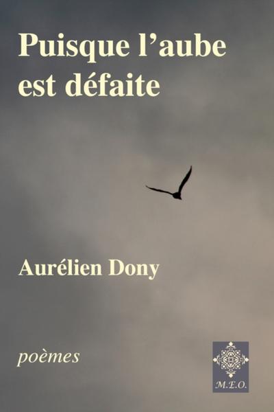 Puisque l’’aube est défaite
