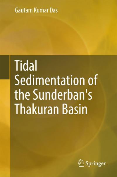 Tidal Sedimentation of the Sunderban’s Thakuran Basin