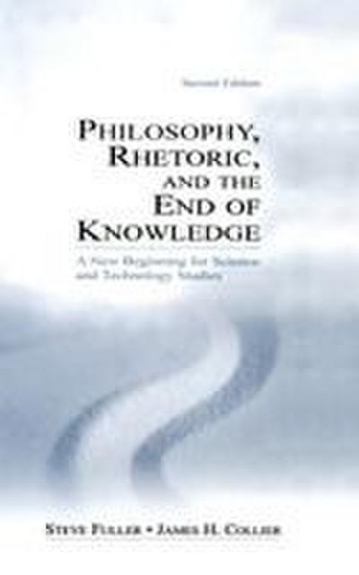 Philosophy, Rhetoric, and the End of Knowledge