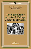 La vie quotidienne au centre de l’Afrique à la fin du XIXè siècle