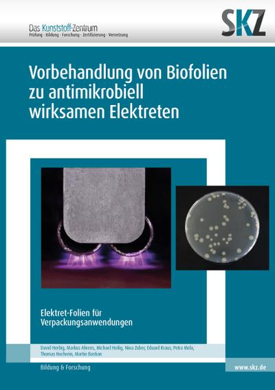 Vorbehandlung von Biofolien zu antimikrobiell wirksamen Elektreten: Elektret-Folien für Verpackungsanwendungen (SKZ – Forschung und Entwicklung)