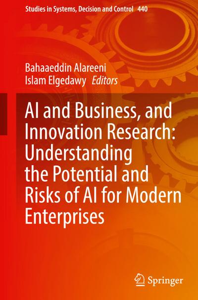 AI and Business, and Innovation Research: Understanding the Potential and Risks of AI for Modern Enterprises