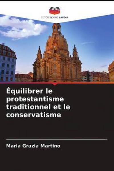Équilibrer le protestantisme traditionnel et le conservatisme